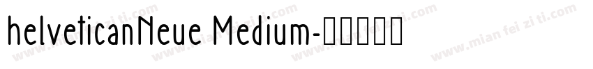 helveticanNeue Medium字体转换